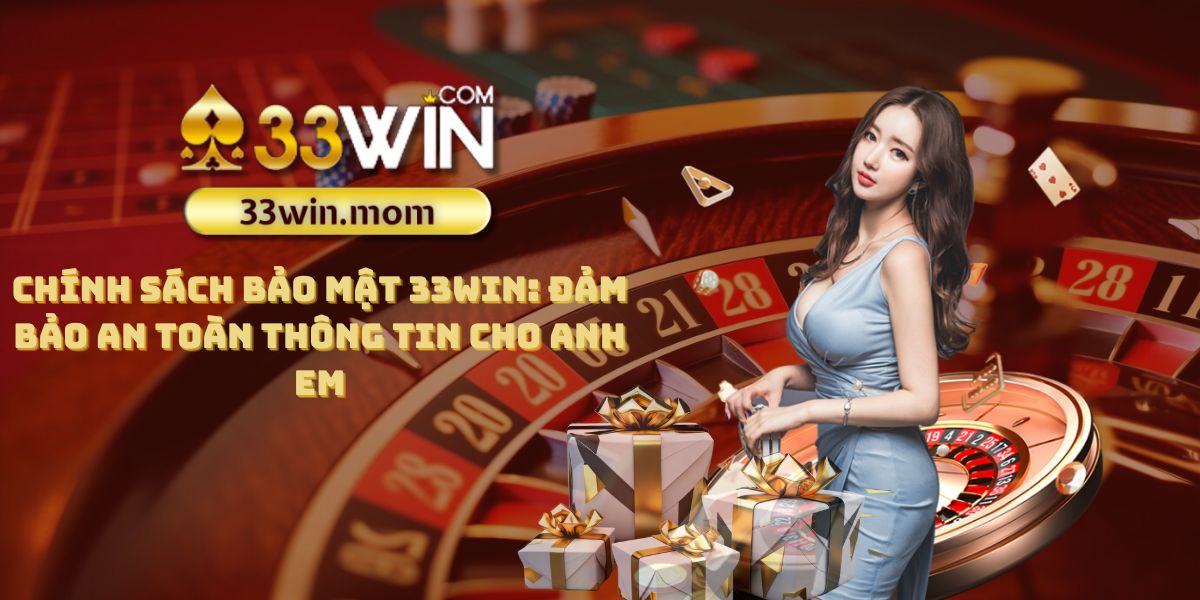 Chính sách bảo mật 33Win